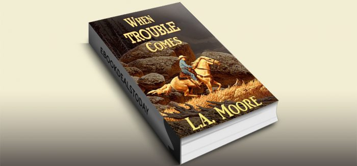 When Trouble Comes by L.A. Moore