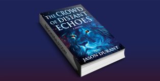 The Crowd of Distant Echoes: A Novel by Jason Durant
