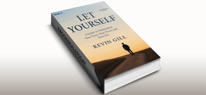 Let Yourself: You’ve Let Them, now Let Yourself by Kevin Gill