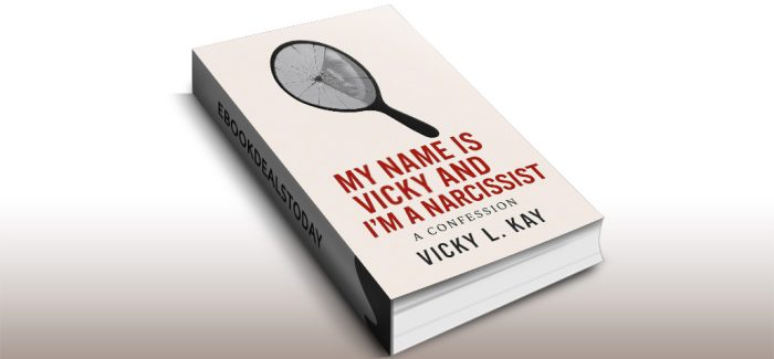 My Name is Vicky and I'm a Narcissist by Vicky Kay
