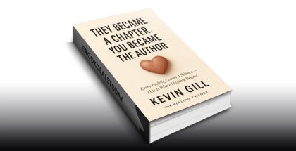 They Became The Chapter. You Became The Author by Kevin Gill