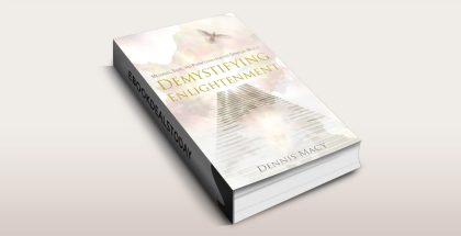 Demystifying Enlightenment by Dennis Macy